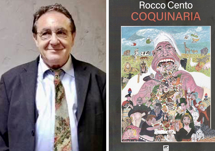 “Coquinaria”: il nuovo libro di Rocco Cento è  dedicato alla cucina. Romanzo critico di mode e personaggi del nostro tempo